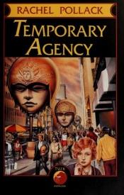 book cover of Temporary Agency by Rachel Pollack