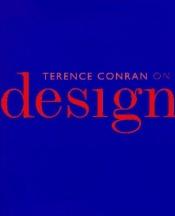 book cover of Terence Conran on Design by Terence Conran