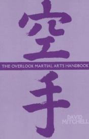 book cover of The Overlook Martial Arts Handbook by David Mitchell