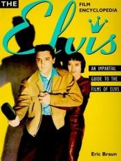 book cover of The Elvis Film Encyclopedia by Éric Braün