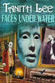 book cover of Faces Under Water by Tanith Lee