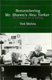 book cover of Remembering Mr. Shawn's New Yorker: The Invisible Art of Editing by Ved Mehta