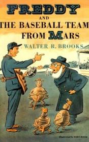 book cover of Freddy and the Baseball Team from Mars by Walter R. Brooks