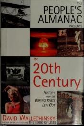 book cover of The people's almanac presents the twentieth century by David Wallechinsky