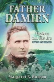 book cover of Father Damien : the man and his era by Margaret Bunson