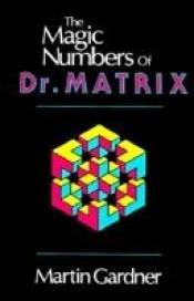 book cover of Los mágicos números del Dr. Matrix by Martin Gardner