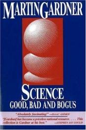 book cover of La ciencia. Lo bueno, lo malo y lo falso by Martin Gardner