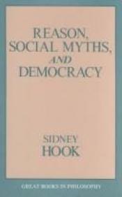 book cover of Reason, Social Myths and Democracy (Torchbks.) by Sidney Hook