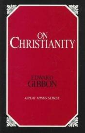 book cover of On Christianity by Edward Gibbon