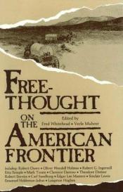 book cover of Freethought on the American Frontier by Fred Whitehead