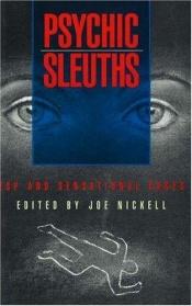 book cover of Psychic Sleuths: ESP and Sensational Cases by Joe Nickell