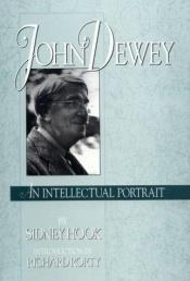 book cover of John Dewey: An Intellectual Portrait by Sidney Hook