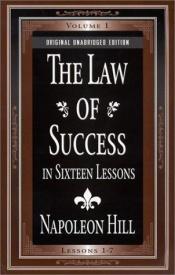 book cover of The law of success in sixteen lessons by ناپلئون هیل