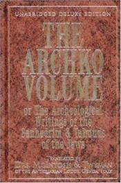 book cover of The Archko Volume : or The Archeological Writings of the Sanhedrim & Talmuds of the Jews by Dr. McIntosh