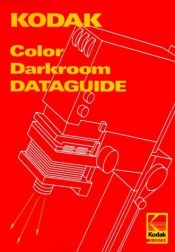 book cover of Kodak Color Darkroom Dataguide (Kodak Publication) by Professional Motion Imaging Kodak