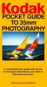 book cover of Kodak Pocket Guide To 35mm Photography by Professional Motion Imaging Kodak