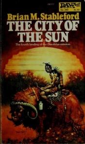 book cover of The city of the sun by Brian Stableford