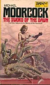 book cover of The Sword of The Dawn by Michael Moorcock