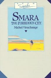 book cover of Smara : Carnets de route d'un fou du désert by Michel Vieuchange