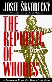 book cover of The republic of whores by Josef Skvorecky