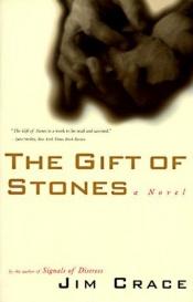 book cover of Gift of Stones, The by Jim Crace