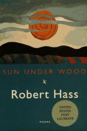 book cover of Sun Under Wood by Robert Hass