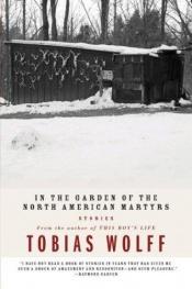 book cover of In The Garden Of The North American Martyrs by Tobias Wolff