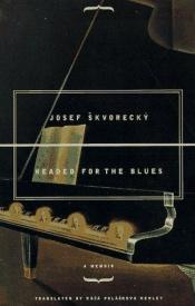 book cover of Headed for the blues by Josef Skvorecky