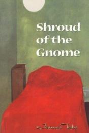book cover of Shroud of the gnome by James Tate