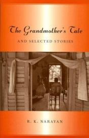 book cover of The Grandmother's Tale and Selected Stories by R. K. Narayan