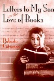 book cover of Letters to my son on the love of books by Roberto Cotroneo