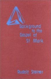 book cover of Background to the Gospel of St Mark by Rudolf Steiner