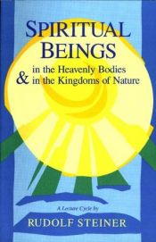 book cover of Spiritual beings in the heavenly bodies and in the kingdoms of nature by Rudolf Steiner