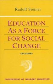 book cover of Education as a force for social change by Rudolf Steiner