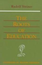 book cover of The roots of education by Rudolf Steiner