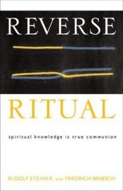 book cover of Reverse Ritual : Spiritual Knowledge Is True Communion by Rudolf Steiner