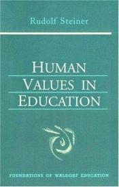 book cover of Human Values In Education: 10 Lectures, Arnheim, Holland July 17-24, 1924 (The Foundations of Waldorf Education) by Rudolf Steiner