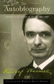 book cover of Autobiography: Chapters in the Course of My Life: 1861-1907 by Rudolf Steiner
