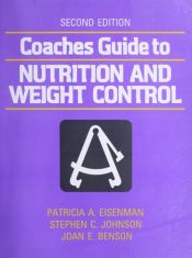 book cover of Coaches Guide to Nutrition and Weight Control by Patricia A. Eisenman
