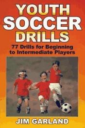 book cover of Youth Soccer Drills by James Garland