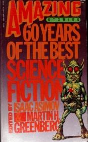 book cover of Amazing Stories: 60 Years of the Best Science Fiction by Айзек Азимов