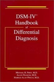 book cover of DSM-IV handbook of differential diagnosis by Michael First
