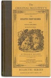 book cover of McGuffey's(r) First Eclectic Reader, Revised Edition by William Holmes McGuffey