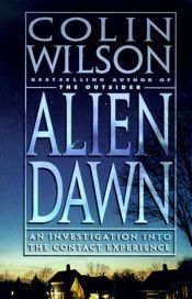 book cover of Alien Dawn: A Classic Investigation into the Contact Experience by Colin Wilson