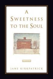 book cover of A Sweetness to the Soul (Dreamcatcher #1) by Jane Kirkpatrick