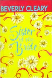 book cover of Sister of the Bride by Beverly Cleary