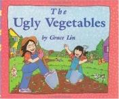 book cover of The ugly vegetables by Grace Lin