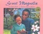 book cover of Sweet Magnolia by Virginia L Kroll
