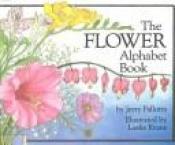 book cover of Flower Alphabet Book (Jerry Pallotta's Alphabet Books) by Jerry Pallotta