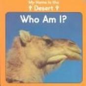 book cover of My Home Is the Desert: Who Am I? (Little Nature Books) by Valerie Tracqui